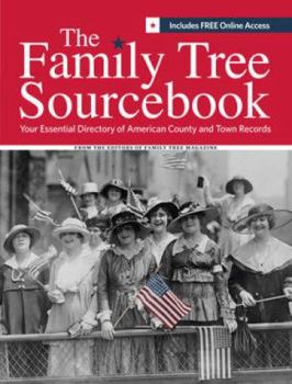 Paperback The Family Tree Sourcebook: Your Essential Directory to American County and Town Records Book