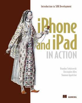 Paperback iPhone and iPad in Action: Introduction to SDK Development Book
