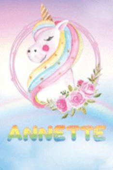 Paperback Annette: Annette's Unicorn Personal Custom Named Diary Planner Perpetual Calander Notebook Journal 6x9 Personalized Customized Book