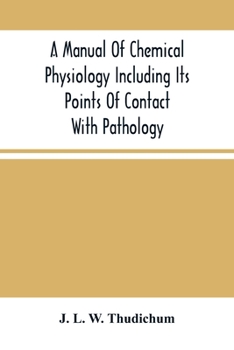 Paperback A Manual Of Chemical Physiology Including Its Points Of Contact With Pathology Book