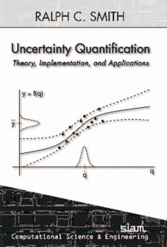Hardcover Uncertainty Quantification: Theory, Implementation, and Applications Book