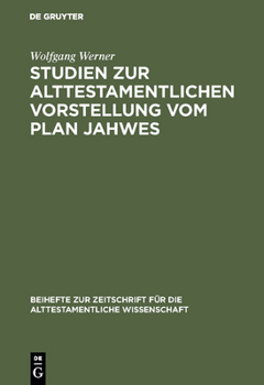 Hardcover Studien zur alttestamentlichen Vorstellung vom Plan Jahwes [German] Book