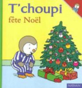 T'Choupi Fete Noel - Book #10 of the T'choupi : mes petits albums