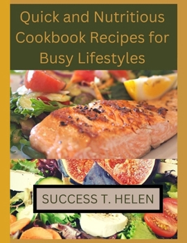 Paperback Quick and Nutritious Cookbook Recipes for Busy Lifestyles Book