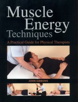 Paperback Muscle Energy Techniques: A Practical Guide for Physical Therapists Book