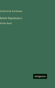Briefe Napoleons I.: Dritter Band (German Edition)