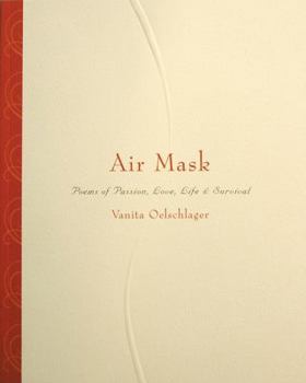 Paperback Air Mask: Poems of Passion, Love, Life & Survival Book