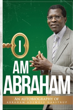 Paperback I Am Abraham: An Autobiography of Abraham Adewole Haastrup Book