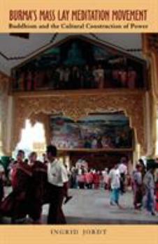 Paperback Burma's Mass Lay Meditation Movement: Buddhism and the Cultural Construction of Power Book