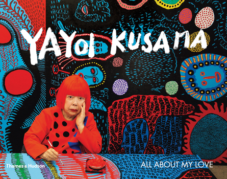 Paperback Yayoi Kusama: All about My Love Book