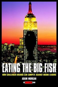 Hardcover Eating the Big Fish: How Challenger Brands Can Compete Against Brand Leaders Book