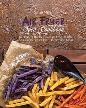 Paperback Air Fryer Oven Cookbook: Quick and Effortless Recipes for Health and Delicious Air Fryer Homemade Meal Book