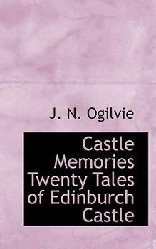 Paperback Castle Memories Twenty Tales of Edinburch Castle Book