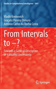 Hardcover From Intervals to -?: Towards a General Description of Validated Uncertainty Book