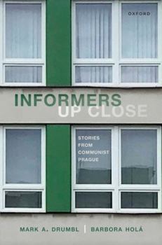 Hardcover Informers Up Close: Stories from Communist Prague Book