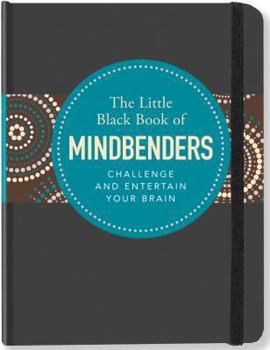 Hardcover Little Black Book of Mind Benders: Challenge and Entertain Your Brain Book