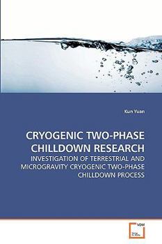 Paperback Cryogenic Two-Phase Chilldown Research Book