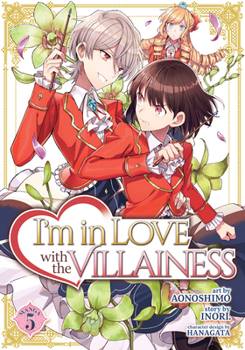 I'm in Love with the Villainess (Manga) Vol. 5 - Book #5 of the I'm in Love with the Villainess Manga