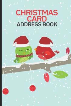 Christmas Card Address Book: Christmas Card Address Book, Yuletide Season Notebook, Mailing List Tracker, Holidays Organizer