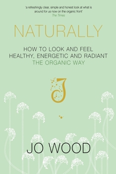 Paperback Naturally: How to Look and Feel Healthy, Energetic and Radiant the Organic Way Book