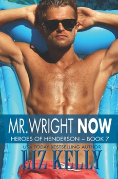 Paperback Mr. Wright Now: Heroes of Henderson Book 7 Book