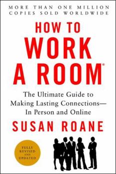 Paperback How to Work a Room, 25th Anniversary Edition: The Ultimate Guide to Making Lasting Connections--In Person and Online Book