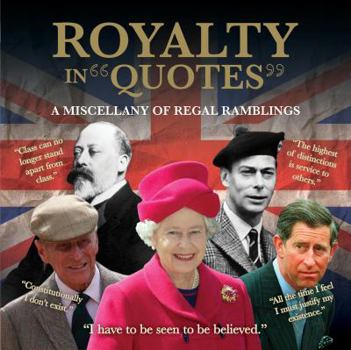 Paperback Royalty in Quotes: A Miscellany of Regal Ramblings Book