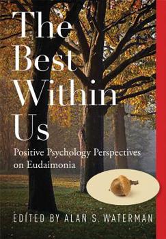 Hardcover The Best Within Us: Positive Psychology Perspectives on Eudaimonia Book