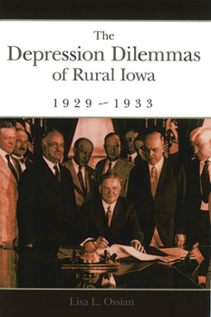 Hardcover The Depression Dilemmas of Rural Iowa, 1929-1933 Book