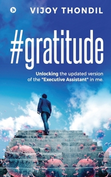 Paperback #gratitude: Unlocking the Updated Version of the "Executive Assistant" in Me Book