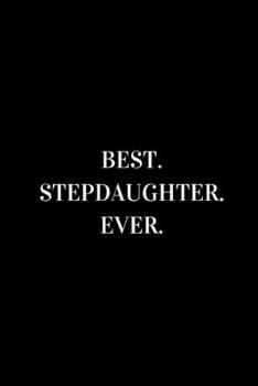 Paperback Best Stepdaughter Ever: novelty notebook 6"x9" Book