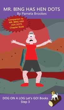 Hardcover Mr. Bing Has Hen Dots: Sound-Out Phonics Books Help Developing Readers, including Students with Dyslexia, Learn to Read (Step 3 in a Systematic Series Book