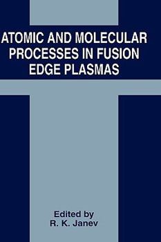 Hardcover Atomic and Molecular Processes in Fusion Edge Plasmas Book