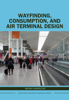 Paperback Wayfinding, Consumption, and Air Terminal Design Book