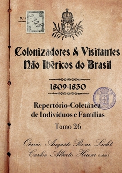 Paperback Colonizadores E Visitantes Não Ibéricos Do Brasil - 1809-18 [Portuguese] Book