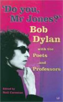 Paperback Do You, Mr Jones?: Bob Dylan with the Poets and Professors Book