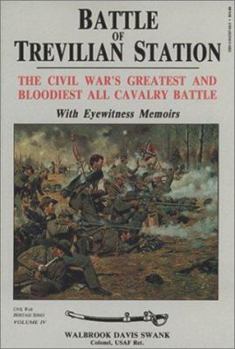 Paperback Battle of Trevilian Station: The Civil War's Greatest and Bloodiest All Cavalry Battle, with Eyewitness Memoirs Book