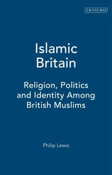 Paperback Islamic Britain: Religion, Politics and Identity Among British Muslims Book