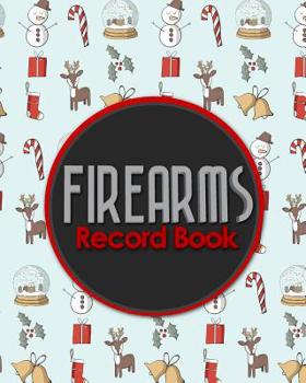 Paperback Firearms Record Book: ATF Log Book, Gun Log Book, FFL Log Book, Gun Catalog, Christmas Cover Book