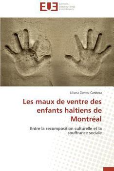 Paperback Les Maux de Ventre Des Enfants Haïtiens de Montréal [French] Book