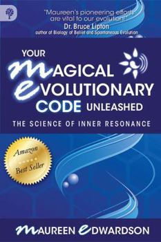 Paperback Your Magical Evolutionary Code Unleashed: The Science of Inner Resonance Book