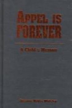Hardcover Appel Is Forever: A Child's Memoir Book