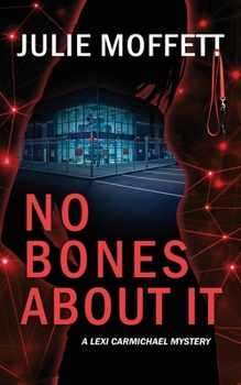 Paperback No Bones About It: A Lexi Carmichael Mystery Book 16 Book