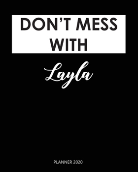 Paperback Planner 2020: Don't mess with Layla: Year 2020 - 365 Daily - 52 Week journal Planner Calendar Schedule Organizer Appointment Noteboo Book