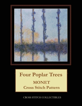 Paperback Four Poplar Trees: Monet cross stitch pattern [Large Print] Book