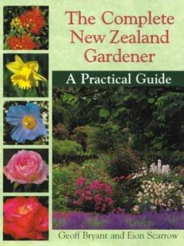 Hardcover The complete New Zealand gardener: A practical guide Book