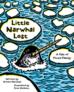 Paperback Little Narwhal Lost: A Tale of Found Family Book