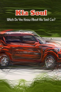 Paperback Kia Soul: Which Do You Know About Kia Soul Car? Book