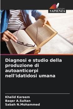 Diagnosi e studio della produzione di autoanticorpi nell'idatidosi umana (Italian Edition)