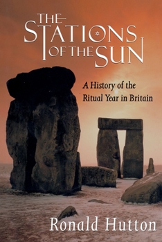 Hardcover The Stations of the Sun: A History of the Ritual Year in Britain Book